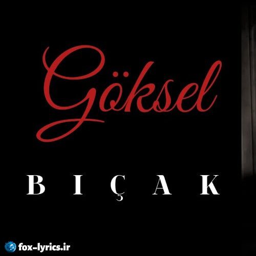 دانلود آهنگ Bıçak از Göksel