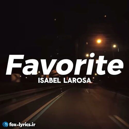 دانلود آهنگ favorite از Isabel LaRosa