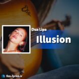 دانلود آهنگ Illusion از Dua Lipa + ترجمه