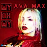 دانلود آهنگ My Oh My از Ava Max