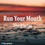 دانلود آهنگ Run Your Mouth از The Marías + متن و ترجمه