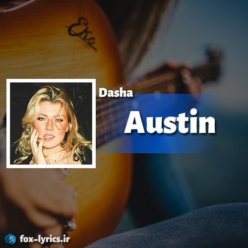 دانلود آهنگ Austin از Dasha
