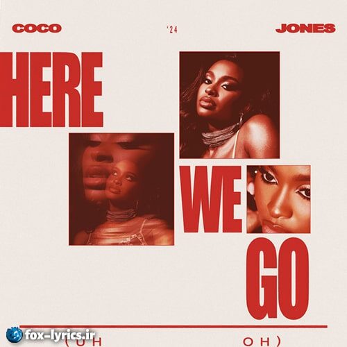 دانلود آهنگ Here We Go (Uh Oh) از Coco Jones