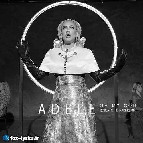 دانلود آهنگ Oh My God از Adele + متن و ترجمه