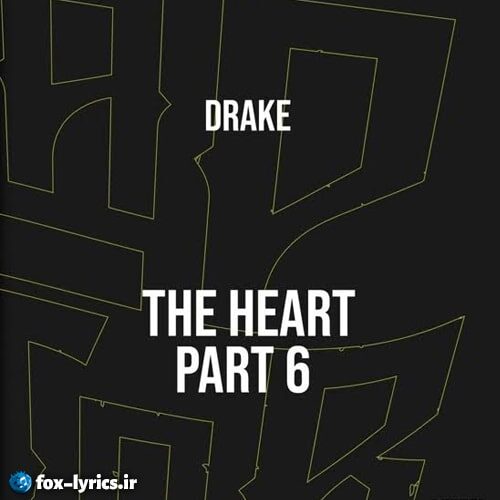 دانلود آهنگ THE HEART PART 6 از Drake