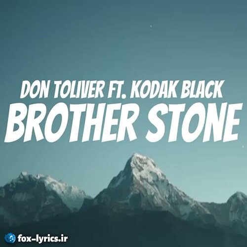 دانلود آهنگ BROTHER STONE از Don Toliver و KODAK BLACK