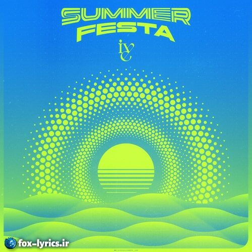 دانلود آهنگ SUMMER FESTA از IVE