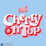 دانلود آهنگ Cherry On Top از BINI