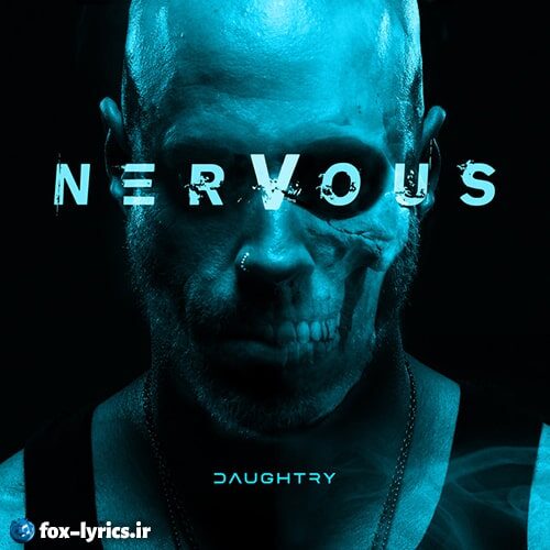 دانلود آهنگ NERVOUS از Daughtry + متن و ترجمه