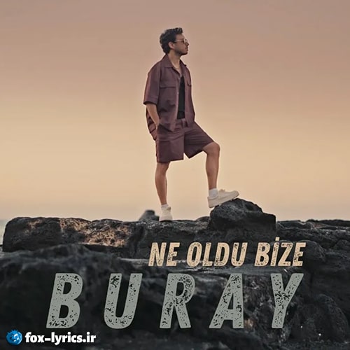 دانلود آهنگ Ne Oldu Bize از Buray