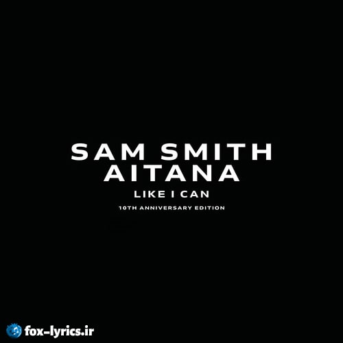 دانلود آهنگ Like I Can از Sam Smith و Aitana