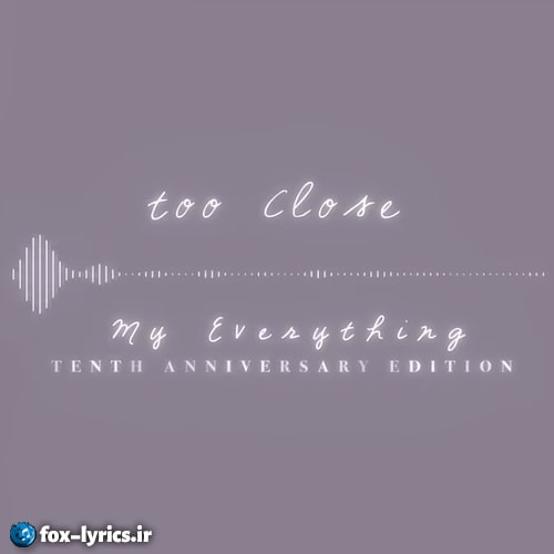 دانلود آهنگ Too Close از Ariana Grande