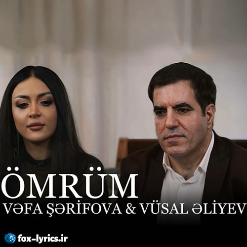 دانلود آهنگ Omrum از Vəfa Şərifova و Vüsal Əliyev