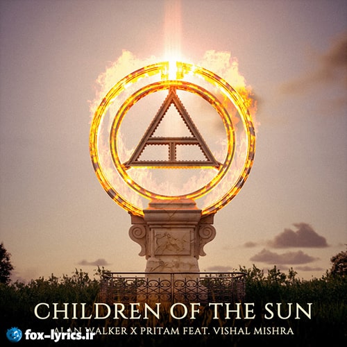 دانلود آهنگ Children Of The Sun از Alan Walker و Pritam و Vishal Mishra