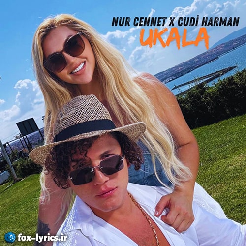 دانلود آهنگ Ukala از Cudi Harman و Nur Cennet