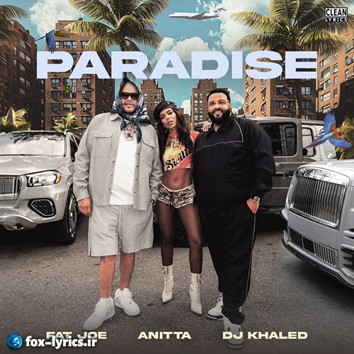 دانلود آهنگ Paradise از Fat Joe و Anitta و DJ Khaled