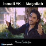 دانلود آهنگ Maşallah از Ismail YK