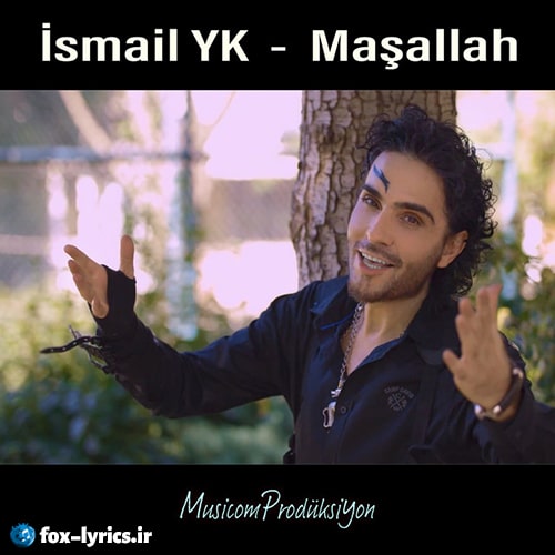 دانلود آهنگ Maşallah از Ismail YK