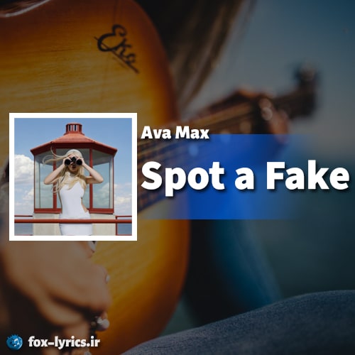 دانلود آهنگ Spot a Fake از Ava Max