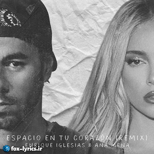 دانلود آهنگ Espacio en Tu Corazón (Remix) از Enrique Iglesias و Ana Mena