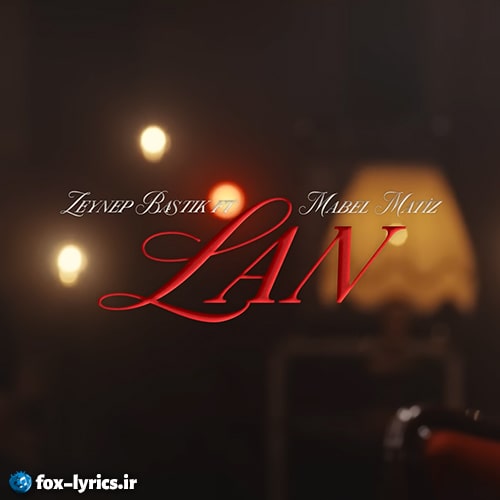 دانلود آهنگ Lan (Akustik) از Zeynep Bastık و Mabel Matiz