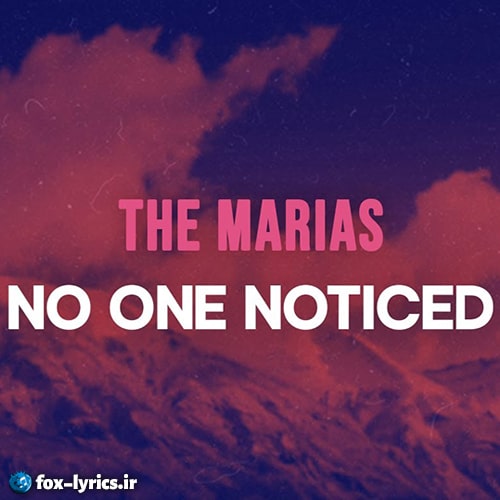 دانلود آهنگ No One Noticed از The Marías