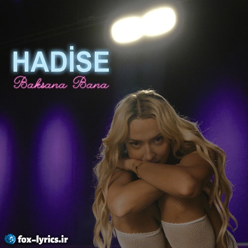 دانلود آهنگ Baksana Bana از Hadise + ترجمه