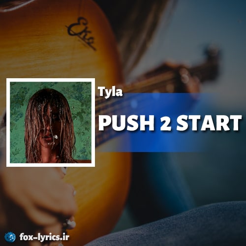 دانلود آهنگ PUSH 2 START از Tyla