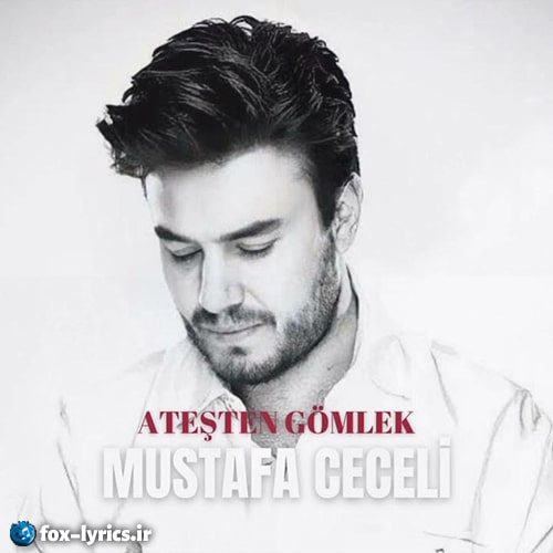 دانلود آهنگ Ateşten Gömlek از Mustafa Ceceli