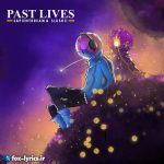 دانلود آهنگ past lives از sapientdream و Slushii + ترجمه