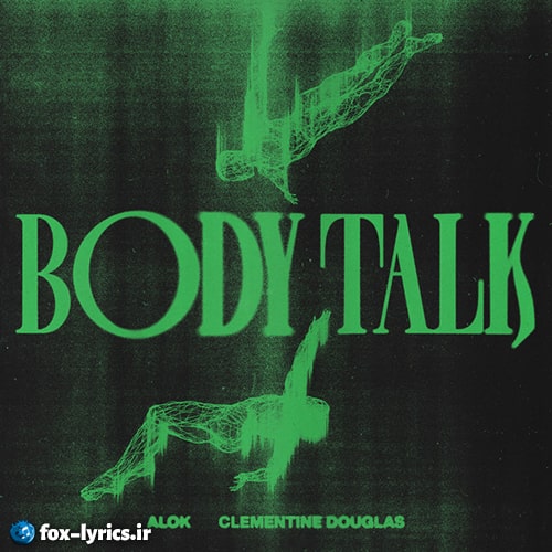 دانلود آهنگ Body Talk از Alok و Clementine Douglas