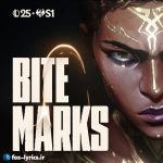 دانلود آهنگ Bite Marks از League of Legends و TEYA + ترجمه