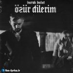 دانلود آهنگ Özür Dilerim از Burak Bulut