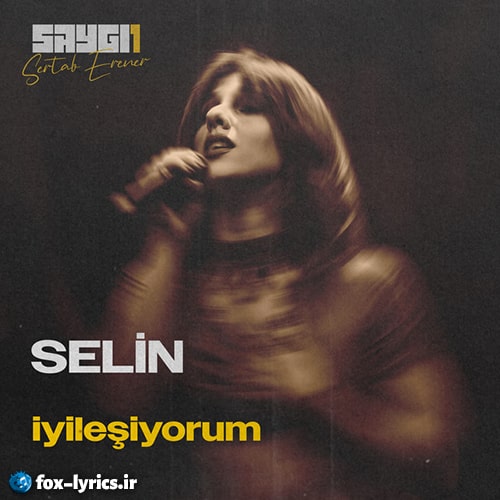 دانلود آهنگ İyileşiyorum (SAYGI1) از Selin و Sertab Erener