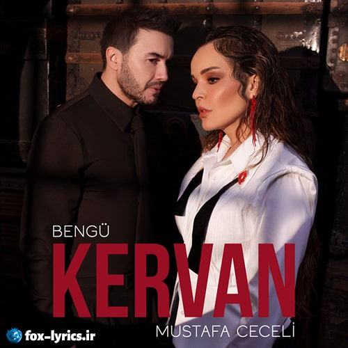 دانلود آهنگ Kervan از Bengü و Mustafa Ceceli