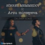 دانلود آهنگ Zalımın ədası از Şöhrət Məmmədov و Arzu Mirzəyeva