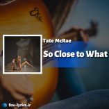 دانلود آلبوم So Close To What از Tate McRae