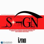 دانلود آهنگ SIGN از izna + متن و ترجمه