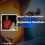 دانلود آهنگ Kayboldum Masalinda از Aleyna Tilki و Mabel Matiz + ترجمه