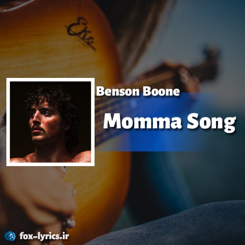 دانلود آهنگ Momma Song از Benson Boone + ترجمه