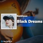 دانلود آهنگ Black Dreams از Baekhyun