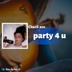 دانلود آهنگ party 4 u از Charli xcx + ترجمه