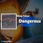 دانلود آهنگ Dangerous از Sleep Token