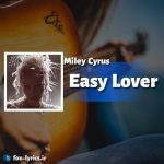 آهنگ Easy Lover از Miley Cyrus