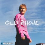 دانلود آهنگ Old Phone از Ed Sheeran + ترجمه