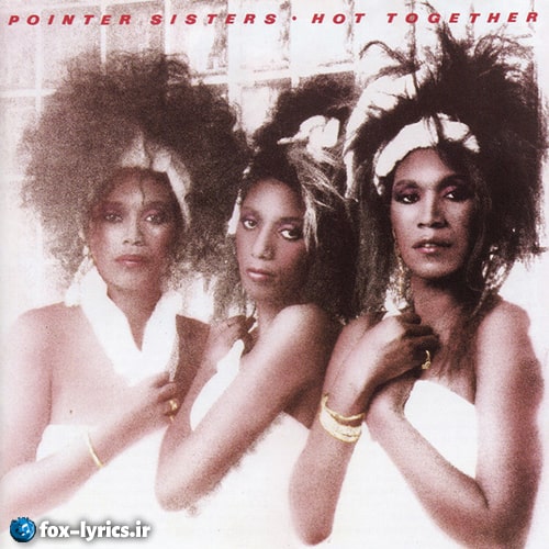 دانلود آهنگ Hot Together از The Pointer Sisters + ترجمه