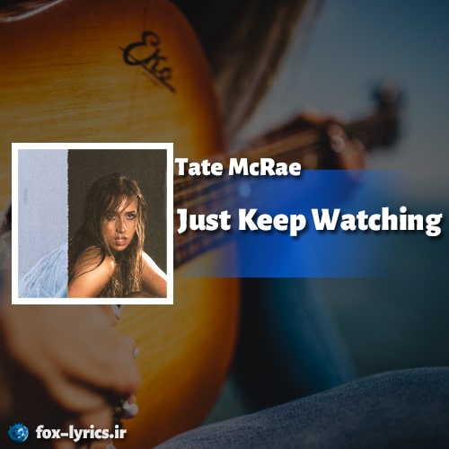آهنگ Just Keep Watching از Tate McRae