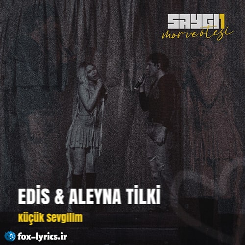 دانلود آهنگ Küçük Sevgilim از EDIS و Aleyna Tilki + ترجمه