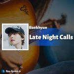دانلود آهنگ Late Night Calls از Baekhyun