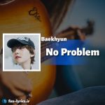 دانلود آهنگ No Problem از Baekhyun